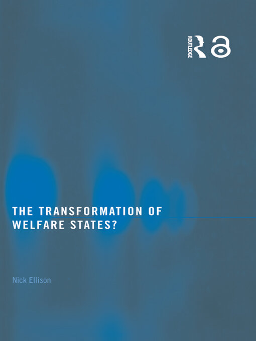 Title details for The Transformation of Welfare States? by Nick Ellison - Available